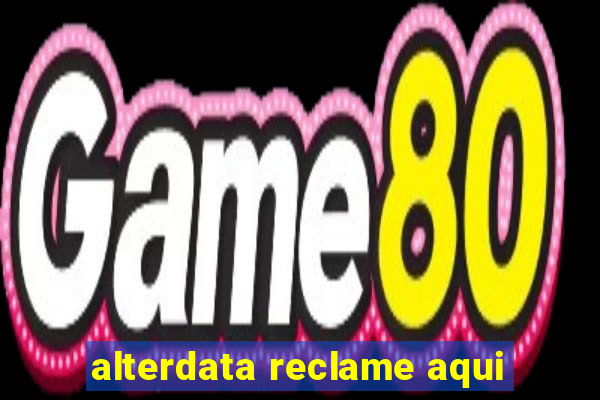 alterdata reclame aqui